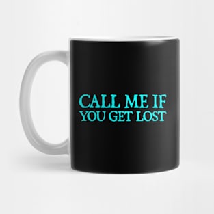 Call Me If You Get Lost Mug